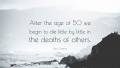 303659-Julio-Cort-zar-Quote-After-the-age-of-50-we-begin-to-die-little-by.jpg