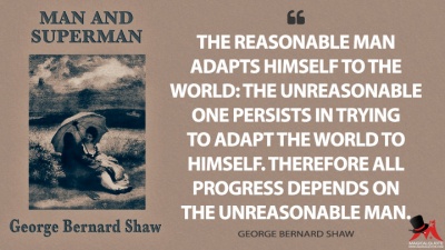 The-reasonable-man-adapts-himself-to-the-world-the-unreasonable-one-persists-in-trying-to-adapt-the-world-to-himself.jpg